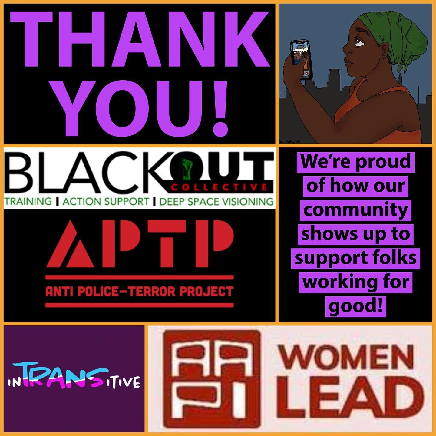 THANK YOU to everyone who joined us to support @antipoliceterrorproject, @blackdirectaction, @documentingmn, @aapiwomenlead, and @intransitive.ar over the past couple weeks! We're proud of our community and how we show up to support folks doing vital